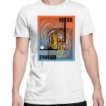 T-shirt NEVER ENOUGH - obrazek 2